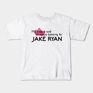 My heart will always belong to Jake Ryan Kids T-Shirt